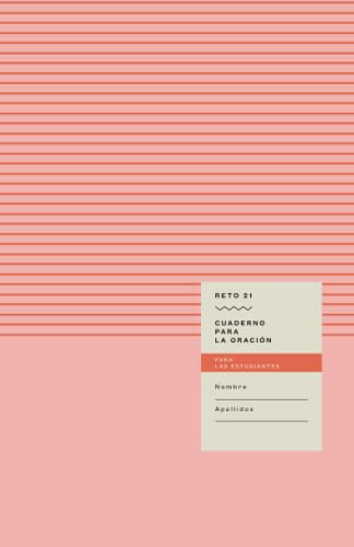 Reto 21. Cuaderno para la oración. Para las estudiantes: Versión latinoamericana (Para mujeres jóvenes) (Spanish Edition)