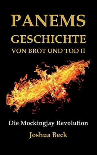 Panems Geschichte von Brot und Tod II: Die Mockingjay Revolution