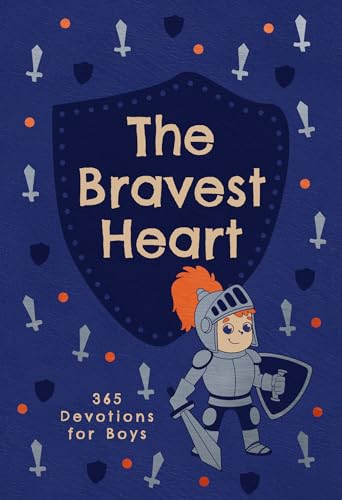The Bravest Heart: 365 Devotions for Boys (English Edition)