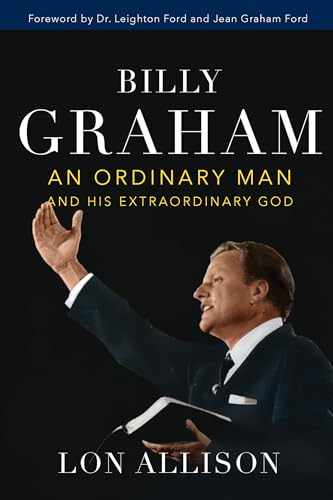 ▶ Billy Graham: An Ordinary Man and His Extraordinary God (English Edition)