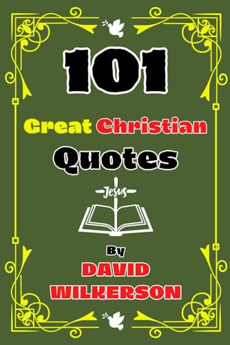 101 Great Christian Quotes By David Wilkerson