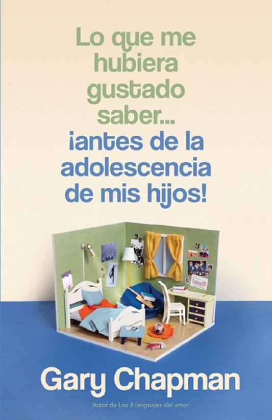 Lo Que Me Hubiera Gustado Saber... ¡Antes de la Adolescencia de MIS Hijos! (Things I Wish I'd Known Before My Child Became a Teenager)