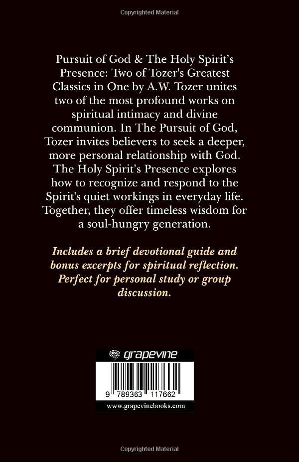 Pursuit of God & The Holy Spirit’s Presence: Two of Tozer's Greatest Classics in One