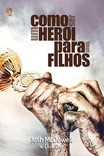 Como ser um Herói para seus Filhos (Portuguese Edition)
