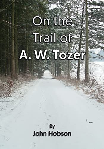 On the Trail of A. W. Tozer