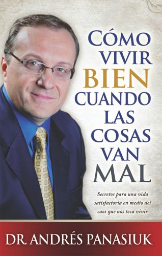 Como vivir bien cuando las cosas van mal