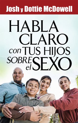 Habla Claro con Tus Hijos sobre el Sexo