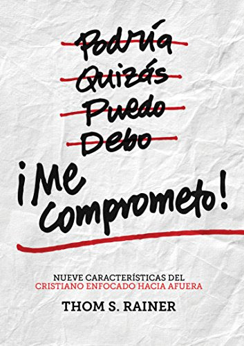 ¡Me comprometo!: Nueve características del cristiano enfocado hacia afuera | I Will: Nine Traits of the Outwardly Focused Christian