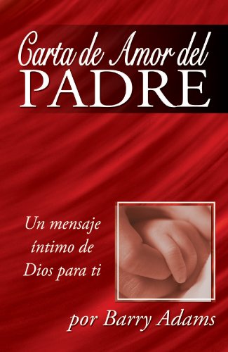 Carta de Amor del Padre: Un Mensaje Intimo de Dios Para Ti
