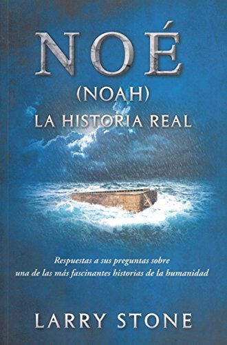 noe (noah) la historia real (Spanish Edition)