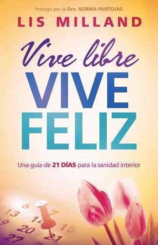 Vive libre, vive feliz: Una guía de 21 días para la sanidad interior (Spanish Edition) by Lis Milland(2014-06-03)
