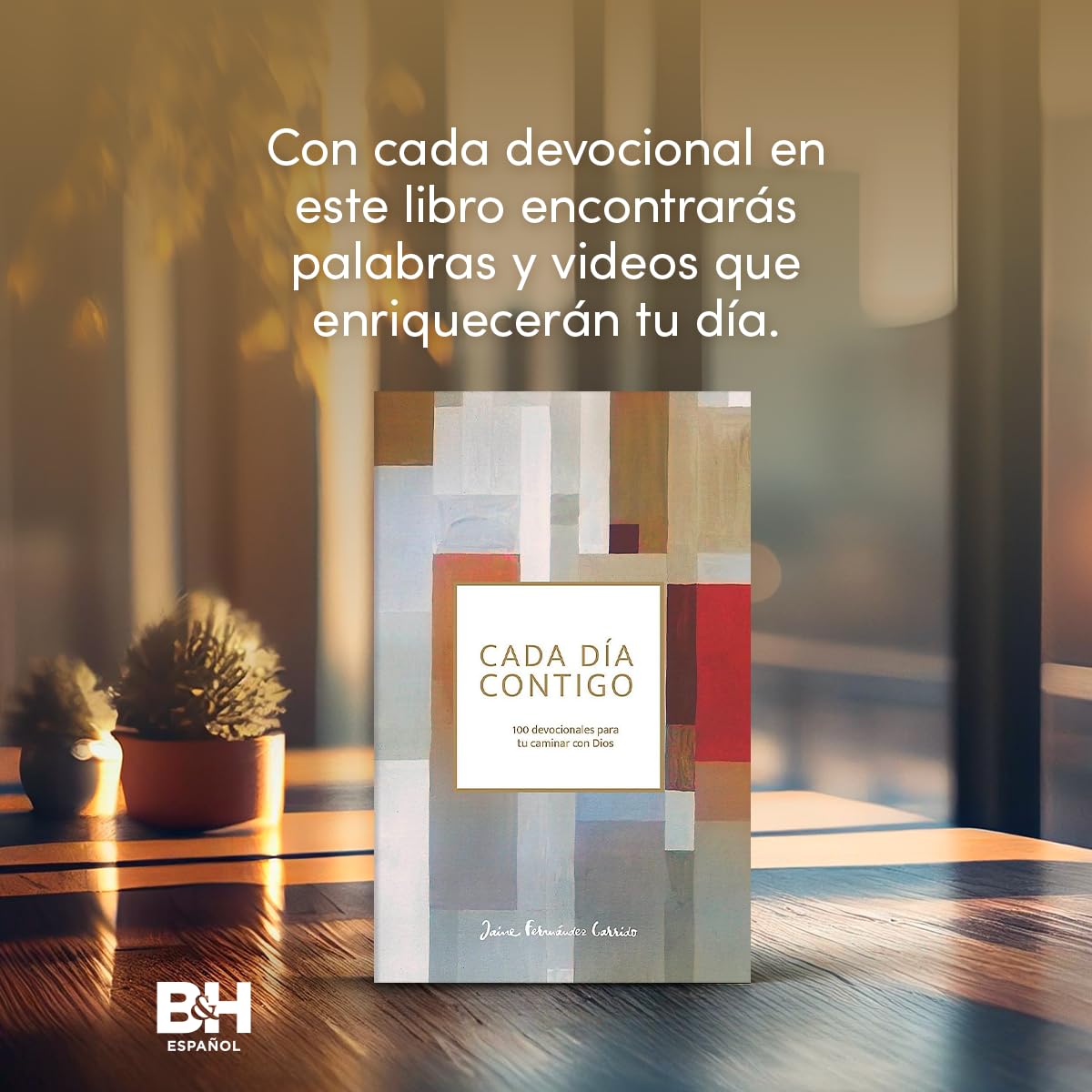 Cada día contigo: 100 devociones para tu caminar con Dios | Everyday with you: 100 Devotions for Your Walk With God: 100 Devocionales Para Tu Caminar Con Dios
