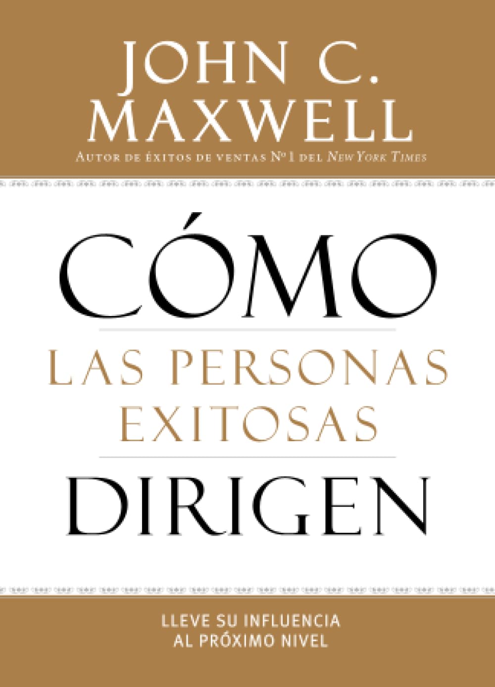 Como las personas exitosas dirigen/ How Successful People Lead: Lleve su influencia al proximo nivel/ Taking Your Influence to a Higher Level