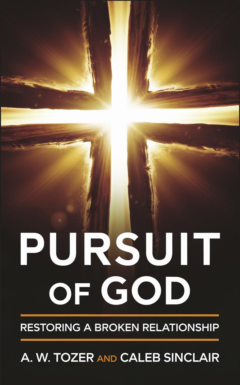 Pursuit of God: Restoring a Broken Relationship (English Edition)