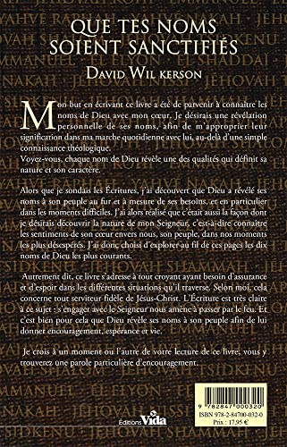 Que tes noms soient sanctifiés: Découvrez Dieu comme vous ne l´avez jamais connu