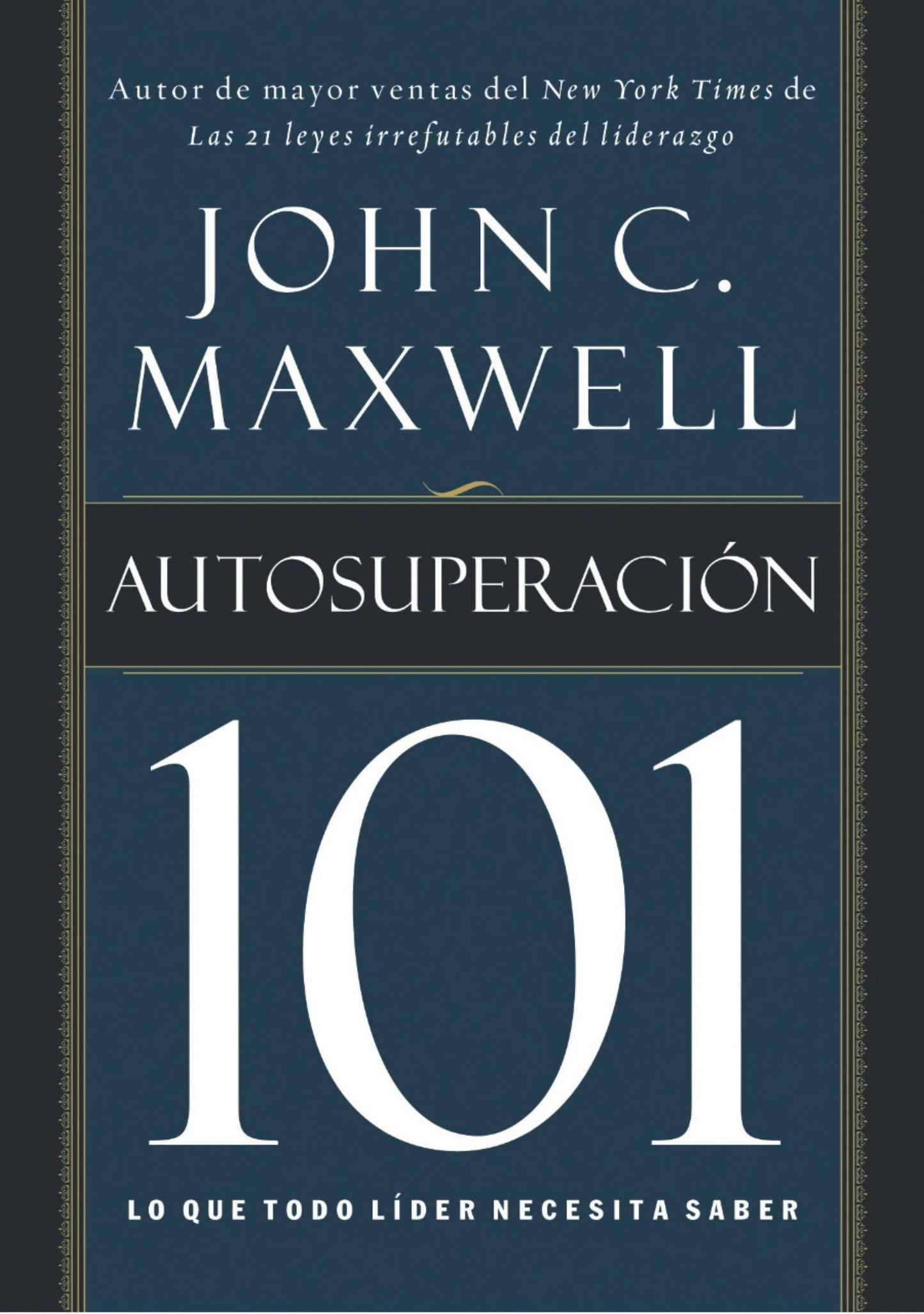 Autosuperación 101: Lo que todo líder necesita saber (101 (Thomas Nelson))