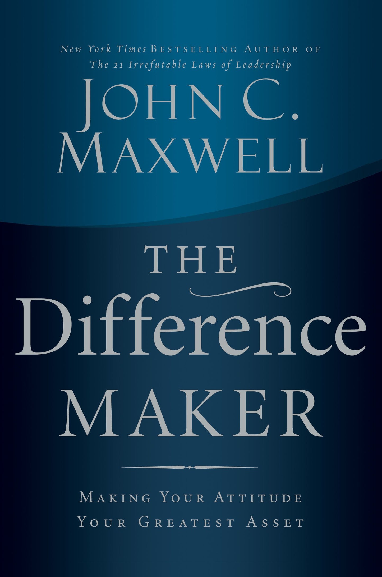 The Difference Maker: Making Your Attitude Your Greatest Asset (English Edition)