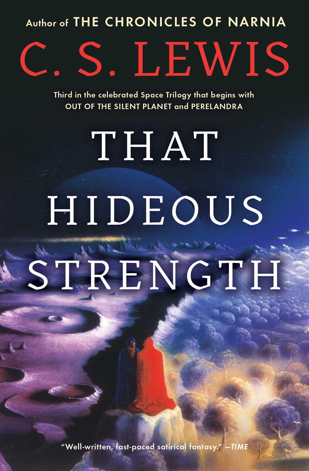 The Space Trilogy (Out of the Silent Planet, Perelandra, That Hideous Strength) by C.S. Lewis