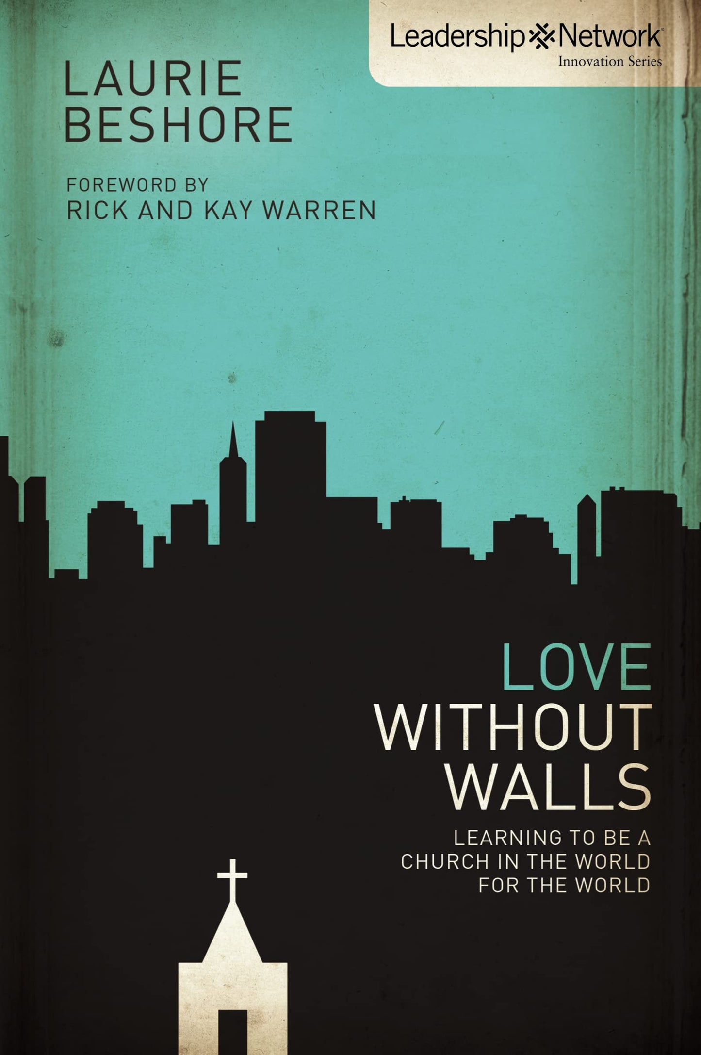 ▶ Love Without Walls: Learning to Be a Church In the World For the World