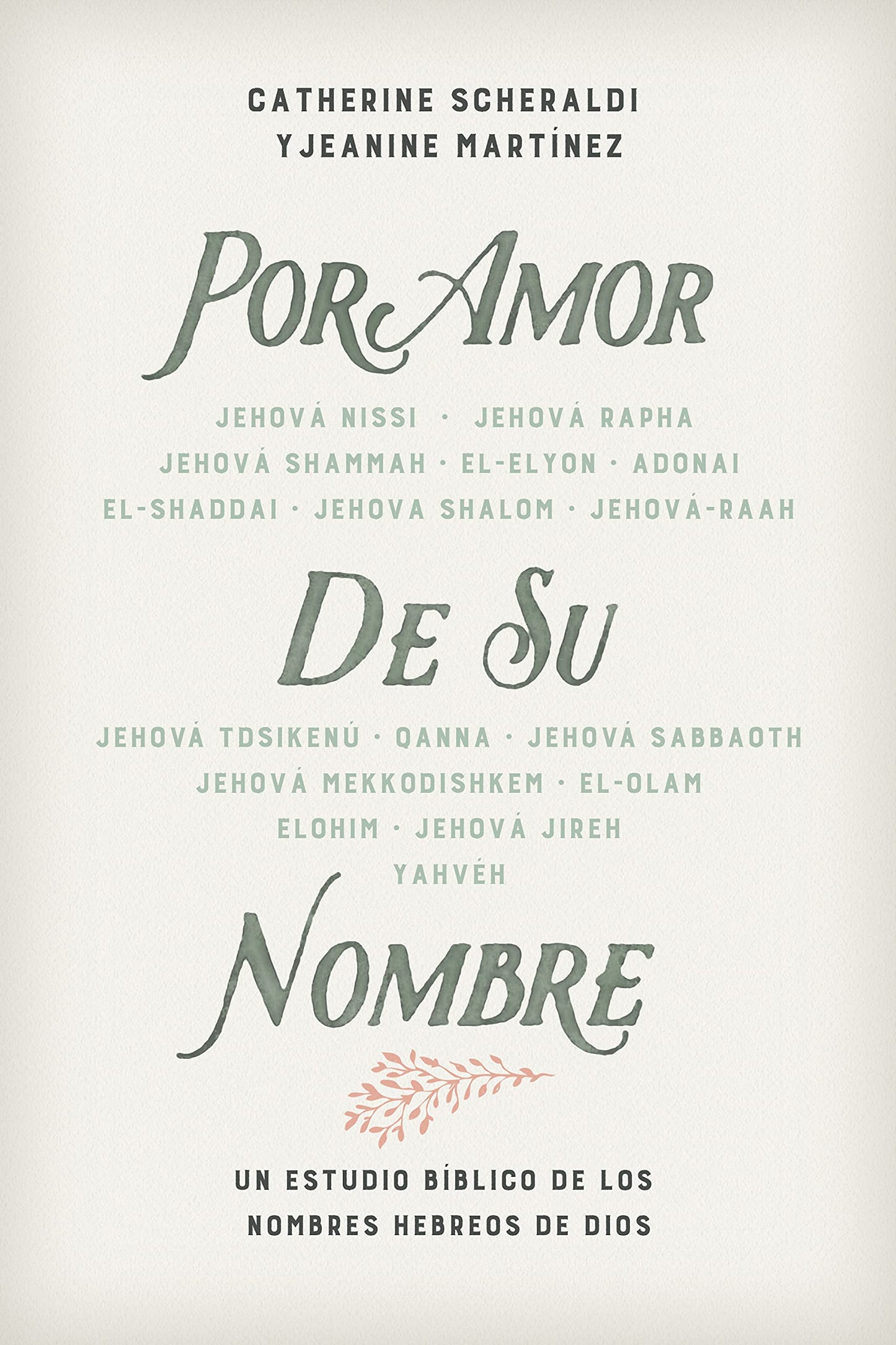 Por amor de Su nombre | For The Love of His Name: Un estudio bíblico de los nombres hebreos de Dios