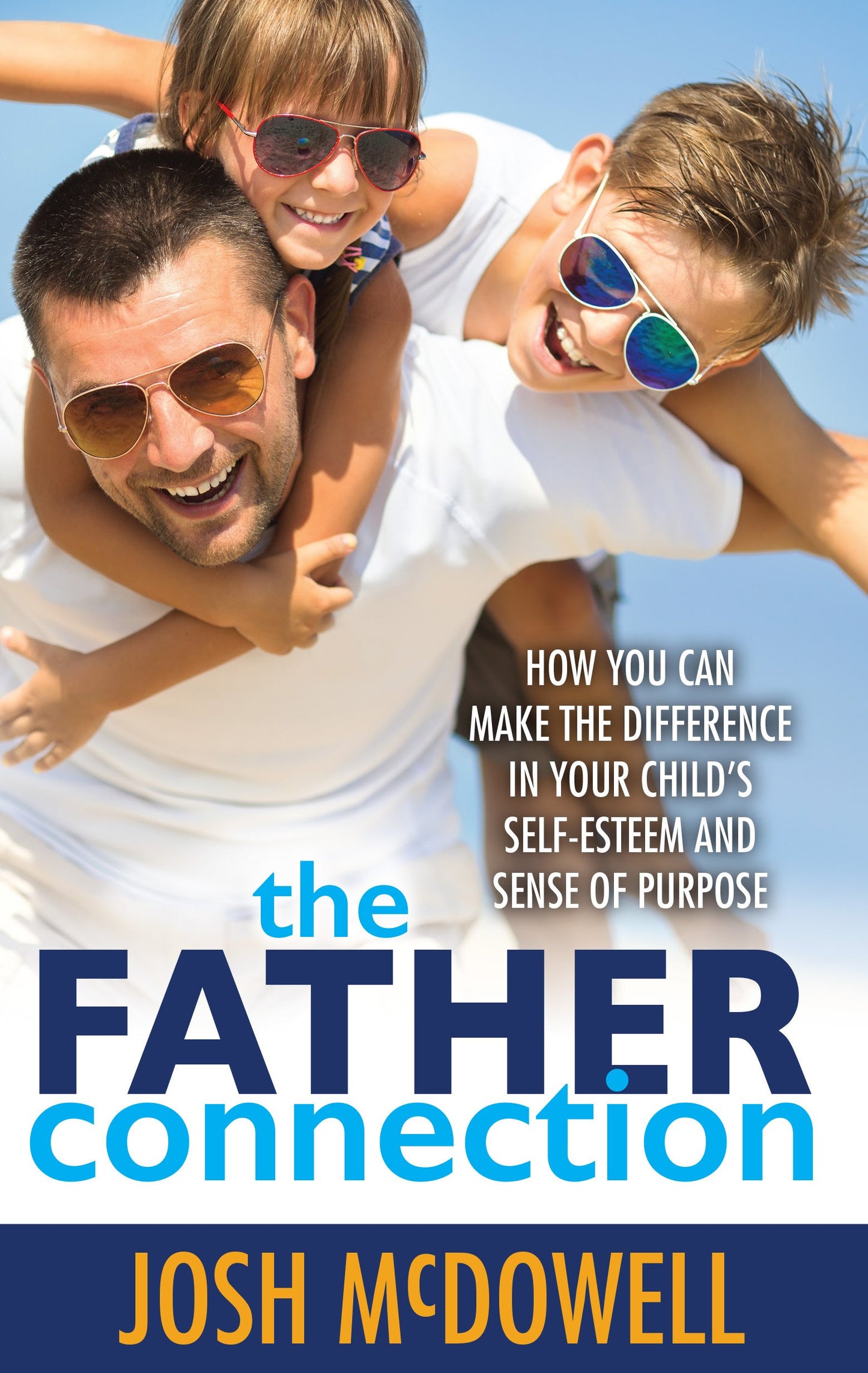 ▶ The Father Connection: How you can make the difference in your child's self-esteem and sense of purpose. (English Edition)
