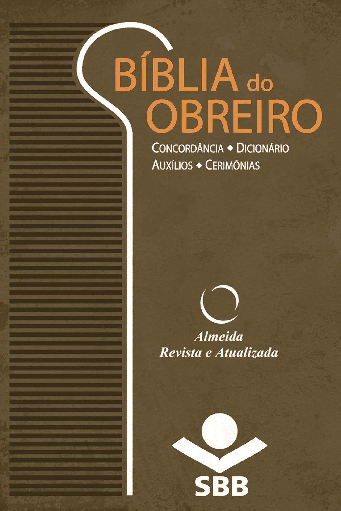 Bíblia do Obreiro - Almeida Revista e Atualizada: Concordância • Dicionário • Auxílios • Cerimônias (Portuguese Edition)