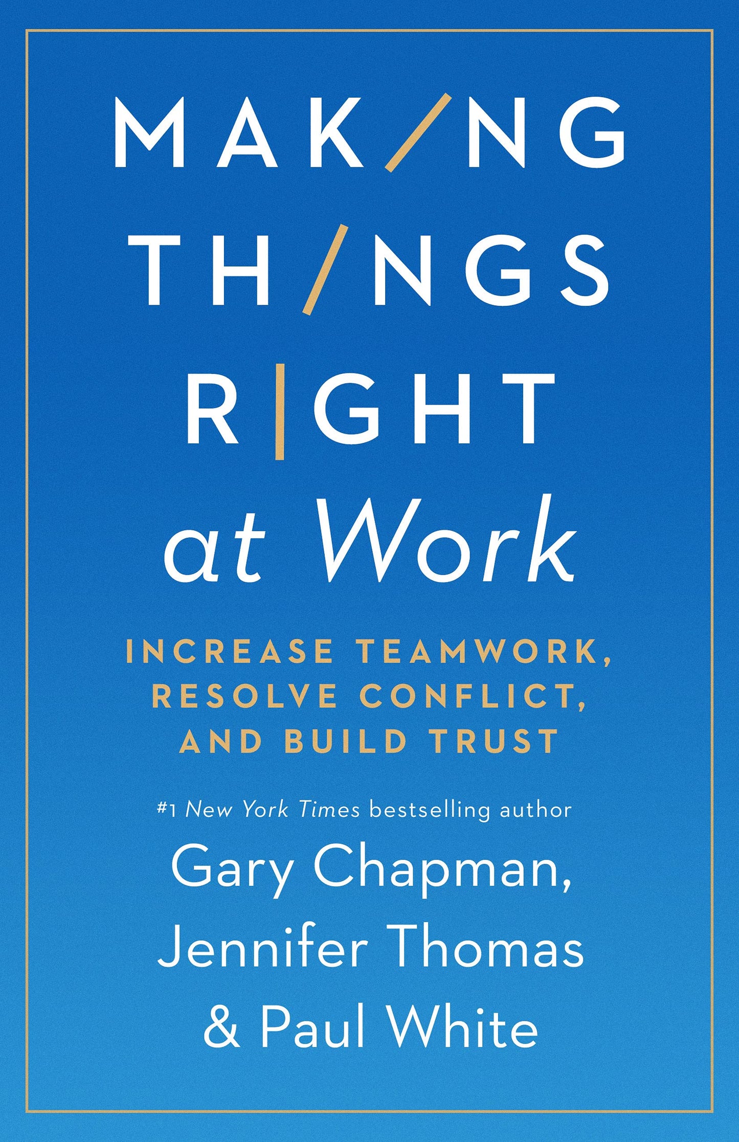 Making Things Right at Work: Increase Teamwork, Resolve Conflict, and Build Trust (English Edition)
