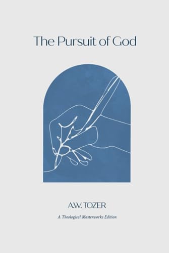 The Pursuit of God (Annotated with Chapter-by-Chapter Reflection Questions)