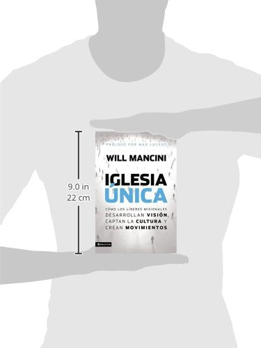 Iglesia única: Cómo los líderes misionales desarrollan visión, captan la cultura y crean movimientos (Leadership Networks) (Spanish Edition)