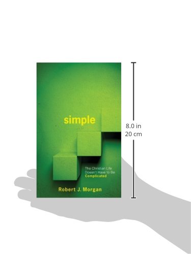 Simple.: The Christian Life Doesn't Have to Be Complicated