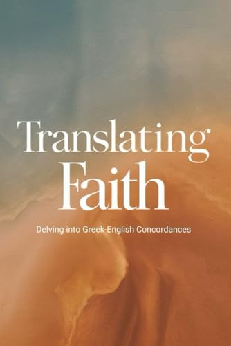 Translating Faith: Delving into Greek-English Concordances