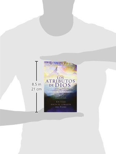 Los Atributos de Dios - Vol. 1 / The Attributes of God - Volume 1: A Journey Int O the Father's Heart
