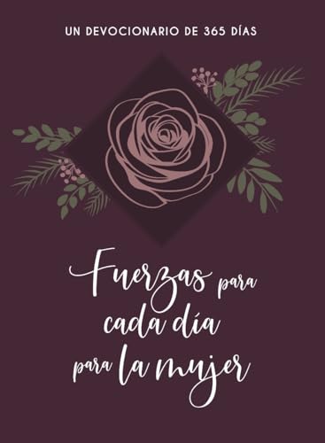 Fuerzas Para Cada Día Para La Mujer: Un Devocionario de 365 Dias