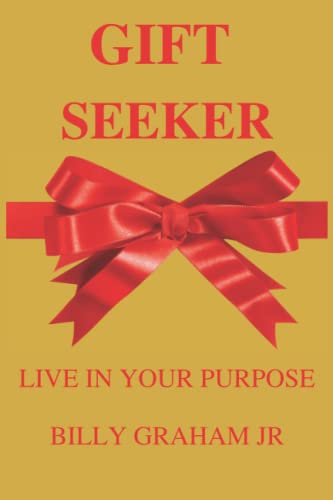 GIFT SEEKER: LIVE IN YOUR PURPOSE