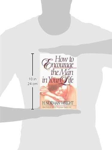 How to Encourage the Man in Your Life
