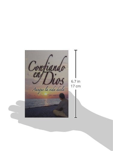 Confiando En Dios Aunque La Vida Duela (Spanish Edition)