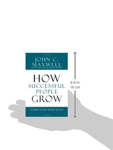 How Successful People Grow: 15 Ways to Get Ahead in Life