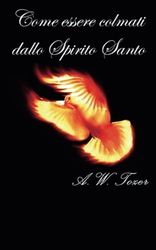 Come essere colmati dallo Spirito Santo (Italian Edition)