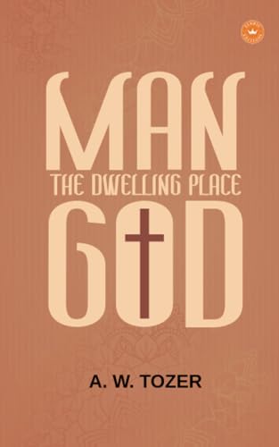 Man - The Dwelling Place Of God