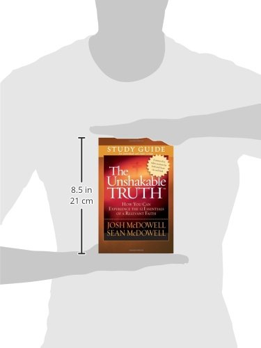 The Unshakable Truth® Study Guide: How You Can Experience the 12 Essentials of a Relevant Faith