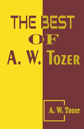 The Best Of A. W. Tozer