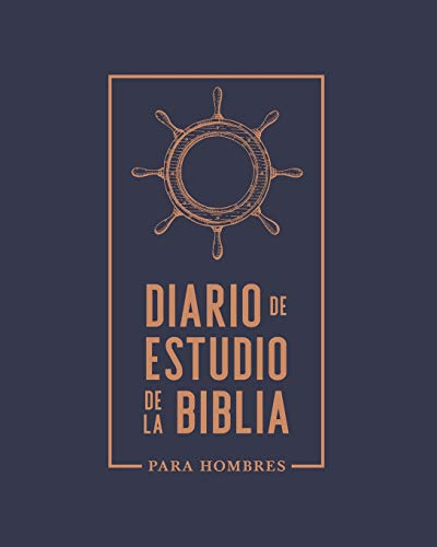 Diario de Estudio de la Biblia: Para Hombres: Un Cuaderno Para Tomar Apuntes del Estudio de la Biblia, Anotar Versículos Bíblicos Y Escribir Un Diario