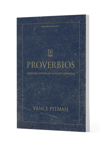 Proverbios - Estudio bíblico / Proverbs - Bible Study Book (Spanish Edition): Sabiduría eterna en la vida cotidiana