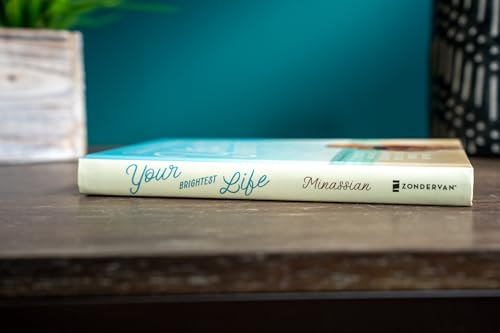 Your Brightest Life: Tips for Navigating Relationships, Health, Faith, Mindset, and More