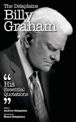 The Delaplaine Billy Graham - His Essential Quotations