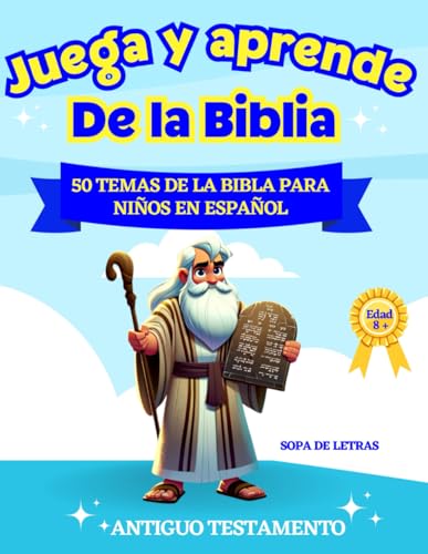 Juega y Aprede De la Biblia - 50 Temas de la Biblia Para Niños en Español: Libro con Historia bíblicas y sopa de letras para garantizar el aprendizaje ... para niños en español) (Spanish Edition)