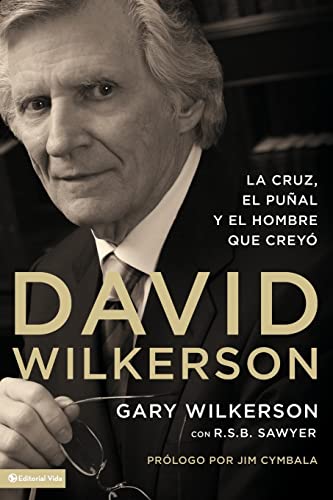 David Wilkerson: La cruz, el puñal y el hombre que creyó