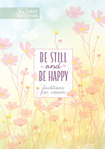 Be Still and Be Happy: 365 Devotions for Women (English Edition)