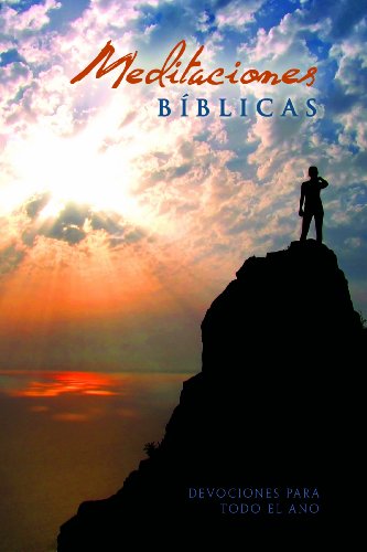 Meditaciones biblicas, Devociones para todo el ano (Biblical Meditations, Devotions for the Entire Year) (Spanish Edition)