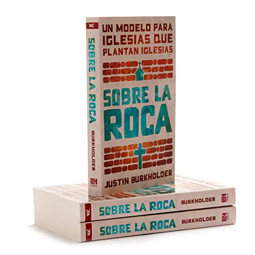 Sobre la roca: Un modelo para iglesias que plantan iglesias (Spanish Edition)